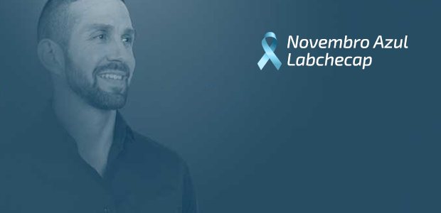 Novembro Azul Labchecap: troque o preconceito pela prevenção