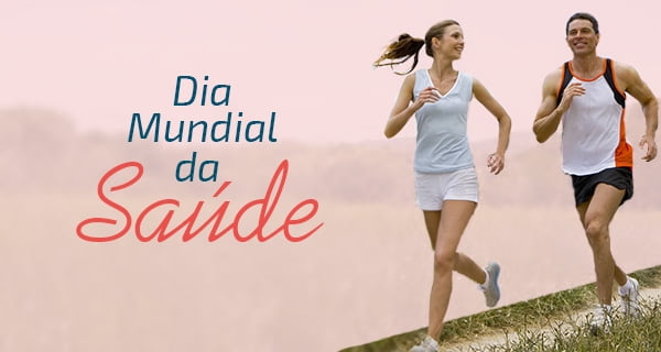 Dia Mundial da Saúde: uma data para conscientização