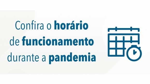 Horário de funcionamento durante a pandemia