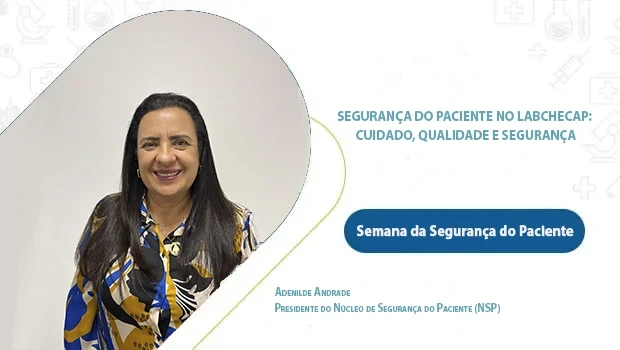 Segurança do Paciente no Labchecap: cuidado, qualidade e segurança
